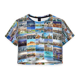 Женская футболка 3D укороченная с принтом Достопримечательности планеты в Петрозаводске, 100% полиэстер | круглая горловина, длина футболки до линии талии, рукава с отворотами | азия | берлин | вегас | венеция | воспоминания | города | достопримечательности | европа | египет | калифорния | каникулы | лондон | милан | москва | ностальгия | нью йорк | отдых | отпуск | память
