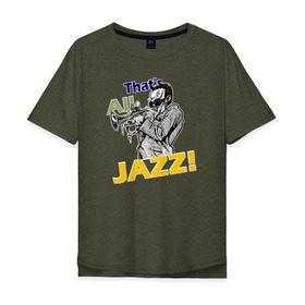 Мужская футболка хлопок Oversize с принтом Thats All Jazz в Петрозаводске, 100% хлопок | свободный крой, круглый ворот, “спинка” длиннее передней части | Тематика изображения на принте: 