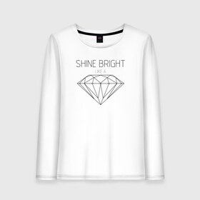 Женский лонгслив хлопок с принтом Shine bright like a diamond в Петрозаводске, 100% хлопок |  | Тематика изображения на принте: bright | diamond | like | rihanna | shine | song | алмаз | бриллиант | песня | рианна | текст | хит | цитата