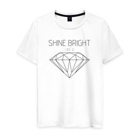 Мужская футболка хлопок с принтом Shine bright like a diamond в Петрозаводске, 100% хлопок | прямой крой, круглый вырез горловины, длина до линии бедер, слегка спущенное плечо. | bright | diamond | like | rihanna | shine | song | алмаз | бриллиант | песня | рианна | текст | хит | цитата