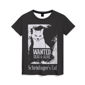 Женская футболка 3D с принтом Wanted Cat в Петрозаводске, 100% полиэфир ( синтетическое хлопкоподобное полотно) | прямой крой, круглый вырез горловины, длина до линии бедер | белое | котик | кошка | надписи | новинки | прикольные | рисунок | черное