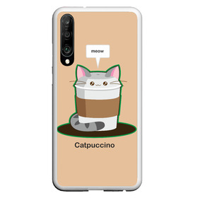 Чехол для Honor P30 с принтом Catpuccino в Петрозаводске, Силикон | Область печати: задняя сторона чехла, без боковых панелей | capuccino | cat | catpuccino | meow | капуччино | кот | котпуччино | кофе | мяу | стакан