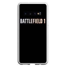 Чехол для Samsung Galaxy S10 с принтом BATTLEFIELD 1 в Петрозаводске, Силикон | Область печати: задняя сторона чехла, без боковых панелей | Тематика изображения на принте: battlefield 1 | батлфилд 1