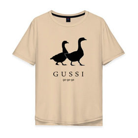 Мужская футболка хлопок Oversize с принтом GUSSI в Петрозаводске, 100% хлопок | свободный крой, круглый ворот, “спинка” длиннее передней части | Тематика изображения на принте: gucci | gussi | антибренд | бренд | гуси | гучи | пародии