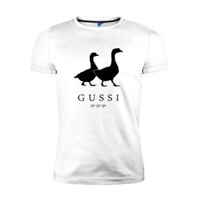 Мужская футболка премиум с принтом GUSSI в Петрозаводске, 92% хлопок, 8% лайкра | приталенный силуэт, круглый вырез ворота, длина до линии бедра, короткий рукав | gucci | gussi | антибренд | бренд | гуси | гучи | пародии