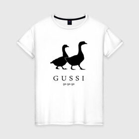 Женская футболка хлопок с принтом GUSSI в Петрозаводске, 100% хлопок | прямой крой, круглый вырез горловины, длина до линии бедер, слегка спущенное плечо | gucci | gussi | антибренд | бренд | гуси | гучи | пародии