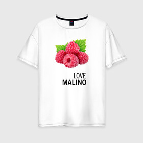 Женская футболка хлопок Oversize с принтом LOVE MALINO в Петрозаводске, 100% хлопок | свободный крой, круглый ворот, спущенный рукав, длина до линии бедер
 | love moschino | антибренд | бренд | лав малино | лав москино | малино | пародии