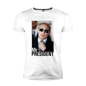 Мужская футболка премиум с принтом Mr.President (2) в Петрозаводске, 92% хлопок, 8% лайкра | приталенный силуэт, круглый вырез ворота, длина до линии бедра, короткий рукав | Тематика изображения на принте: 