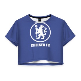 Женская футболка 3D укороченная с принтом Chelsea FC в Петрозаводске, 100% полиэстер | круглая горловина, длина футболки до линии талии, рукава с отворотами | chelsea | англия | премьер лига | фанат | футбол | футболист | челси