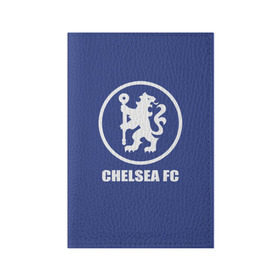 Обложка для паспорта матовая кожа с принтом Chelsea FC в Петрозаводске, натуральная матовая кожа | размер 19,3 х 13,7 см; прозрачные пластиковые крепления | chelsea | англия | премьер лига | фанат | футбол | футболист | челси