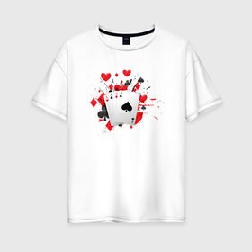 Женская футболка хлопок Oversize с принтом Четыре туза в Петрозаводске, 100% хлопок | свободный крой, круглый ворот, спущенный рукав, длина до линии бедер
 | казино | карты | покер | туз
