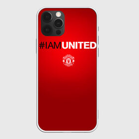 Чехол для iPhone 12 Pro Max с принтом I am United в Петрозаводске, Силикон |  | manchester united
