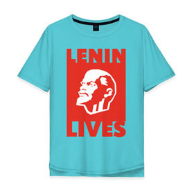 Мужская футболка хлопок Oversize с принтом Ленин жив в Петрозаводске, 100% хлопок | свободный крой, круглый ворот, “спинка” длиннее передней части | lenin | вождь | кпссс | ленин | патриот | россия | советский | советский союз | ссср