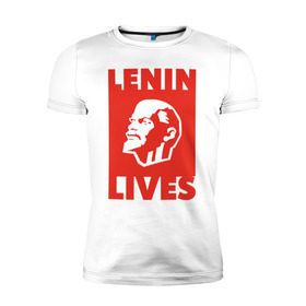 Мужская футболка премиум с принтом Ленин жив в Петрозаводске, 92% хлопок, 8% лайкра | приталенный силуэт, круглый вырез ворота, длина до линии бедра, короткий рукав | lenin | вождь | кпссс | ленин | патриот | россия | советский | советский союз | ссср