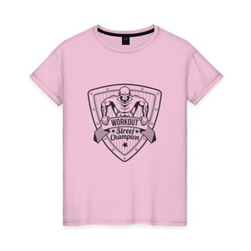 Женская футболка хлопок с принтом Workout Street Champion в Петрозаводске, 100% хлопок | прямой крой, круглый вырез горловины, длина до линии бедер, слегка спущенное плечо | 