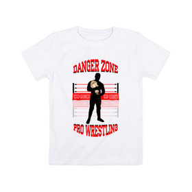 Детская футболка хлопок с принтом Danger Zone Champion в Петрозаводске, 100% хлопок | круглый вырез горловины, полуприлегающий силуэт, длина до линии бедер | danger zone | iwf | wrestling | нфр | опасная зона | реслинг | рестлинг