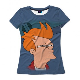 Женская футболка 3D с принтом Фрай в Петрозаводске, 100% полиэфир ( синтетическое хлопкоподобное полотно) | прямой крой, круглый вырез горловины, длина до линии бедер | fry | futurama | футурама