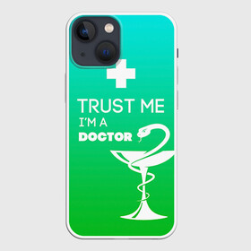 Чехол для iPhone 13 mini с принтом Trust me, im a doctor в Петрозаводске,  |  | Тематика изображения на принте: врач | врачи | доктор | профессии | профессия | работа | хирург