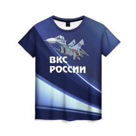 Женская футболка 3D с принтом ВКС России в Петрозаводске, 100% полиэфир ( синтетическое хлопкоподобное полотно) | прямой крой, круглый вырез горловины, длина до линии бедер | su 30 | ввс | вкс | лётчик | окб сухого | пилот | россия | самолёт | су 30