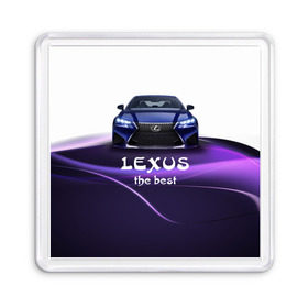 Магнит 55*55 с принтом Lexus the best в Петрозаводске, Пластик | Размер: 65*65 мм; Размер печати: 55*55 мм | lexus | авто | автомобиль | водитель | лексус | машина | тачка