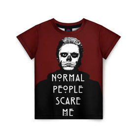 Детская футболка 3D с принтом Normal people scare me в Петрозаводске, 100% гипоаллергенный полиэфир | прямой крой, круглый вырез горловины, длина до линии бедер, чуть спущенное плечо, ткань немного тянется | american | horror | langdon | story | tate | американская | история | люди | нормальные | ужасов