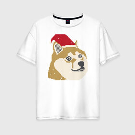 Женская футболка хлопок Oversize с принтом Doge новогодний в Петрозаводске, 100% хлопок | свободный крой, круглый ворот, спущенный рукав, длина до линии бедер
 | doge | doge новогодний | интернет приколы | новый год | подарок на новый год