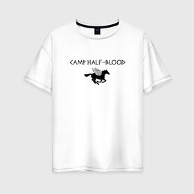 Женская футболка хлопок Oversize с принтом Camp Half-Blood в Петрозаводске, 100% хлопок | свободный крой, круглый ворот, спущенный рукав, длина до линии бедер
 | halfblood | percy jackson | перси джексон