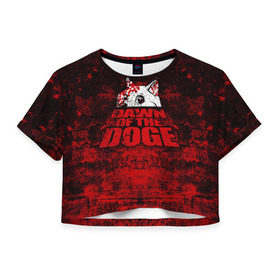 Женская футболка 3D укороченная с принтом Dawn of the Doge в Петрозаводске, 100% полиэстер | круглая горловина, длина футболки до линии талии, рукава с отворотами | dog | doge | walking dead | zombie | додж | зомби | мем | собака | ходячие мертвецы