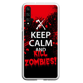 Чехол для Honor 20 с принтом Keep Calm & Kill Zombies в Петрозаводске, Силикон | Область печати: задняя сторона чехла, без боковых панелей | bone | carl | rick | skelet | skull | walking dead | zombie | граймс | зомби | карл | нежить | нечисть | рик | скелет | ходячие мертвецы | череп