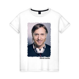 Женская футболка хлопок с принтом David Guetta в Петрозаводске, 100% хлопок | прямой крой, круглый вырез горловины, длина до линии бедер, слегка спущенное плечо | 