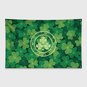 Флаг-баннер с принтом Ireland Happy St Patricks Day в Петрозаводске, 100% полиэстер | размер 67 х 109 см, плотность ткани — 95 г/м2; по краям флага есть четыре люверса для крепления | background | clover | four | green | happy st. patricks day | holiday | ireland | leaf | petal | plant | print | зеленый | ирландия | клевер | лепесток | лист | печать | праздник | растение | счастливого святого патрика | фон | четыре