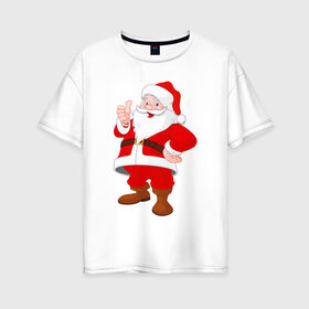 Женская футболка хлопок Oversize с принтом Новый год |Санта Клаус| в Петрозаводске, 100% хлопок | свободный крой, круглый ворот, спущенный рукав, длина до линии бедер
 | 