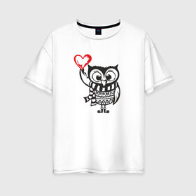 Женская футболка хлопок Oversize с принтом Сова с сердцем в Петрозаводске, 100% хлопок | свободный крой, круглый ворот, спущенный рукав, длина до линии бедер
 | owl | сова | совушка