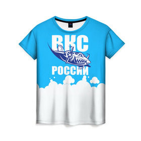Женская футболка 3D с принтом ВКС России в Петрозаводске, 100% полиэфир ( синтетическое хлопкоподобное полотно) | прямой крой, круглый вырез горловины, длина до линии бедер | ввс | вкс | лётчик | небо | облака | пилот | россия | самолёт