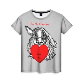 Женская футболка 3D с принтом Be my Valentine в Петрозаводске, 100% полиэфир ( синтетическое хлопкоподобное полотно) | прямой крой, круглый вырез горловины, длина до линии бедер | 14 | animal | be my valentine | february | heart | holiday | i need you | love | rabbit | valentines day | будь моей валентинкой | день святого валентина | животное | заяц | кролик | любовь | праздник | сердце | ты мне нужен | февраль