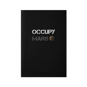 Обложка для паспорта матовая кожа с принтом Захвати Марс в Петрозаводске, натуральная матовая кожа | размер 19,3 х 13,7 см; прозрачные пластиковые крепления | Тематика изображения на принте: mars | space x | илон маск | марс | планеты | спэйс икс
