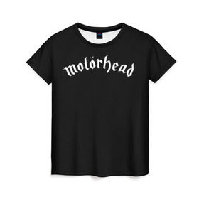Женская футболка 3D с принтом Motorhead в Петрозаводске, 100% полиэфир ( синтетическое хлопкоподобное полотно) | прямой крой, круглый вырез горловины, длина до линии бедер | motorhead | моторхэд