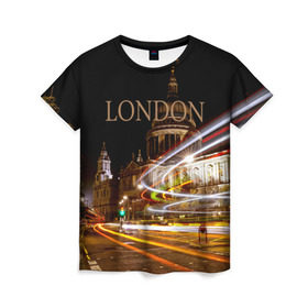 Женская футболка 3D с принтом Улицы Лондона в Петрозаводске, 100% полиэфир ( синтетическое хлопкоподобное полотно) | прямой крой, круглый вырез горловины, длина до линии бедер | city | england | lights | london | night | street | united kingdom | англия | великобритания | город | лондон | ночь | огни | улица