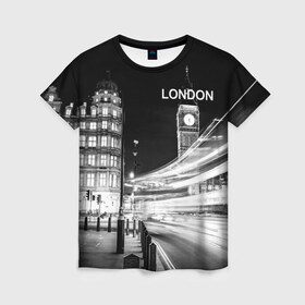 Женская футболка 3D с принтом Улицы Лондона в Петрозаводске, 100% полиэфир ( синтетическое хлопкоподобное полотно) | прямой крой, круглый вырез горловины, длина до линии бедер | england | lights | london | night | street | united kingdom | англия | великобритания | лондон | ночь | огни | улица