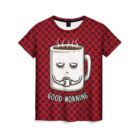 Женская футболка 3D с принтом Good Morning в Петрозаводске, 100% полиэфир ( синтетическое хлопкоподобное полотно) | прямой крой, круглый вырез горловины, длина до линии бедер | coffee | кофе | кружка | утро | чашка