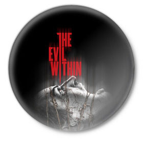 Значок с принтом The Evil Within в Петрозаводске,  металл | круглая форма, металлическая застежка в виде булавки | evil | horror | зло | ужас | хоррор