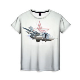 Женская футболка 3D с принтом Су-24 в Петрозаводске, 100% полиэфир ( синтетическое хлопкоподобное полотно) | прямой крой, круглый вырез горловины, длина до линии бедер | авиация