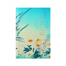 Обложка для паспорта матовая кожа с принтом chamomile в Петрозаводске, натуральная матовая кожа | размер 19,3 х 13,7 см; прозрачные пластиковые крепления | flower | лето | полевой цветок | цветочки | цветы
