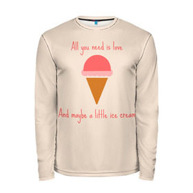 Мужской лонгслив 3D с принтом All you need is love в Петрозаводске, 100% полиэстер | длинные рукава, круглый вырез горловины, полуприлегающий силуэт | food | ice cream | love | вкусно | еда | мороженое