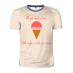 Мужская футболка 3D спортивная с принтом All you need is love в Петрозаводске, 100% полиэстер с улучшенными характеристиками | приталенный силуэт, круглая горловина, широкие плечи, сужается к линии бедра | food | ice cream | love | вкусно | еда | мороженое