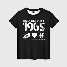Женская футболка 3D с принтом Дата выпуска 1965 в Петрозаводске, 100% полиэфир ( синтетическое хлопкоподобное полотно) | прямой крой, круглый вырез горловины, длина до линии бедер | Тематика изображения на принте: 1965 | год рождения | дата выпуска