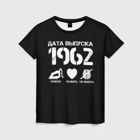 Женская футболка 3D с принтом Дата выпуска 1962 в Петрозаводске, 100% полиэфир ( синтетическое хлопкоподобное полотно) | прямой крой, круглый вырез горловины, длина до линии бедер | 1962 | год рождения | дата выпуска