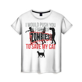 Женская футболка 3D с принтом Зомби в Петрозаводске, 100% полиэфир ( синтетическое хлопкоподобное полотно) | прямой крой, круглый вырез горловины, длина до линии бедер | апокалипсис | зомби | кошка | спасение | стивен кинг