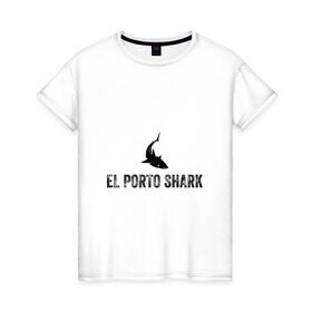 Женская футболка хлопок с принтом El Porto Shark (в порту акулы) в Петрозаводске, 100% хлопок | прямой крой, круглый вырез горловины, длина до линии бедер, слегка спущенное плечо | акула | глубина | жабры | злость | зубы | клыки | море | надпись на испанском языке | океан | опасность | плавник | подводный мир | рыба | ужас | хищник | челюсти | челюсть