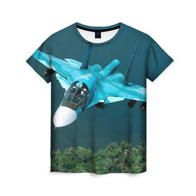Женская футболка 3D с принтом Су 34 в Петрозаводске, 100% полиэфир ( синтетическое хлопкоподобное полотно) | прямой крой, круглый вырез горловины, длина до линии бедер | самолет